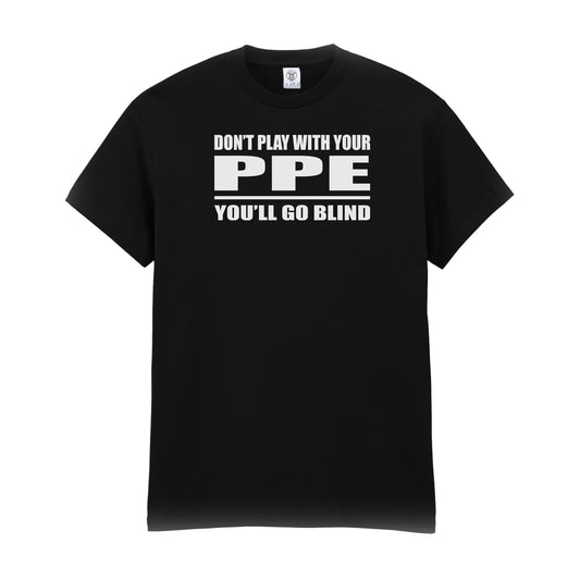 dont_play_with_your_ppe-tee-black-white
