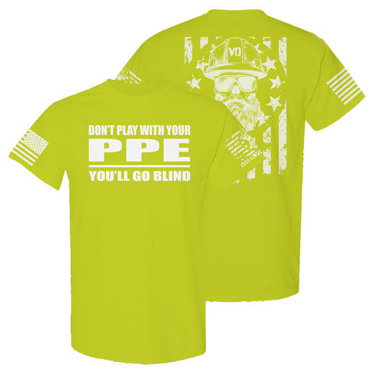 Don't Play With Your PPE | High-Vis T-Shirt