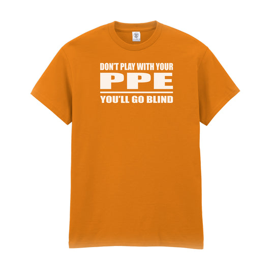 dont_play_with_your_ppe-tee-safety_orange-white