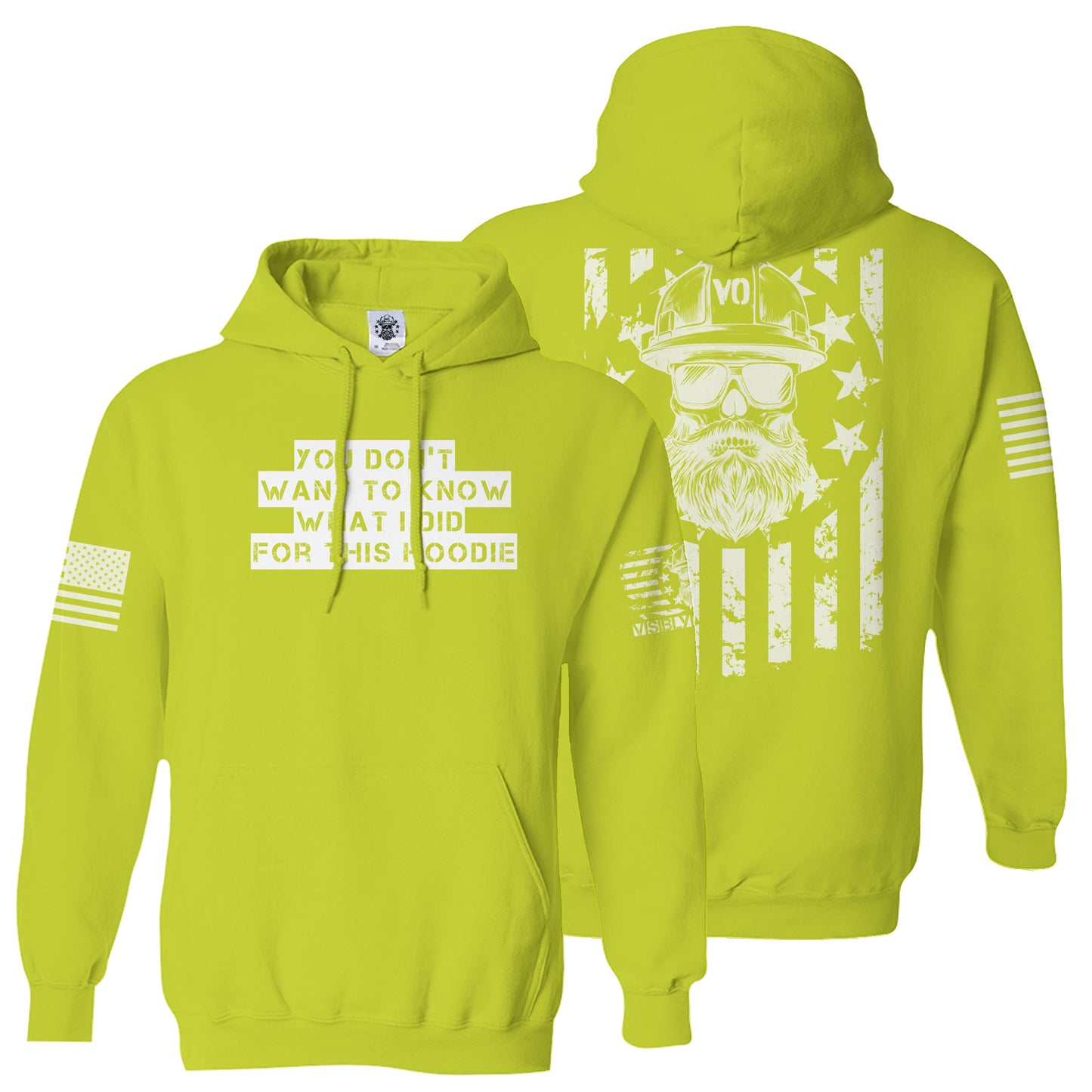 You Don't Want To Know What I Did For This | High-Vis Sweatshirt