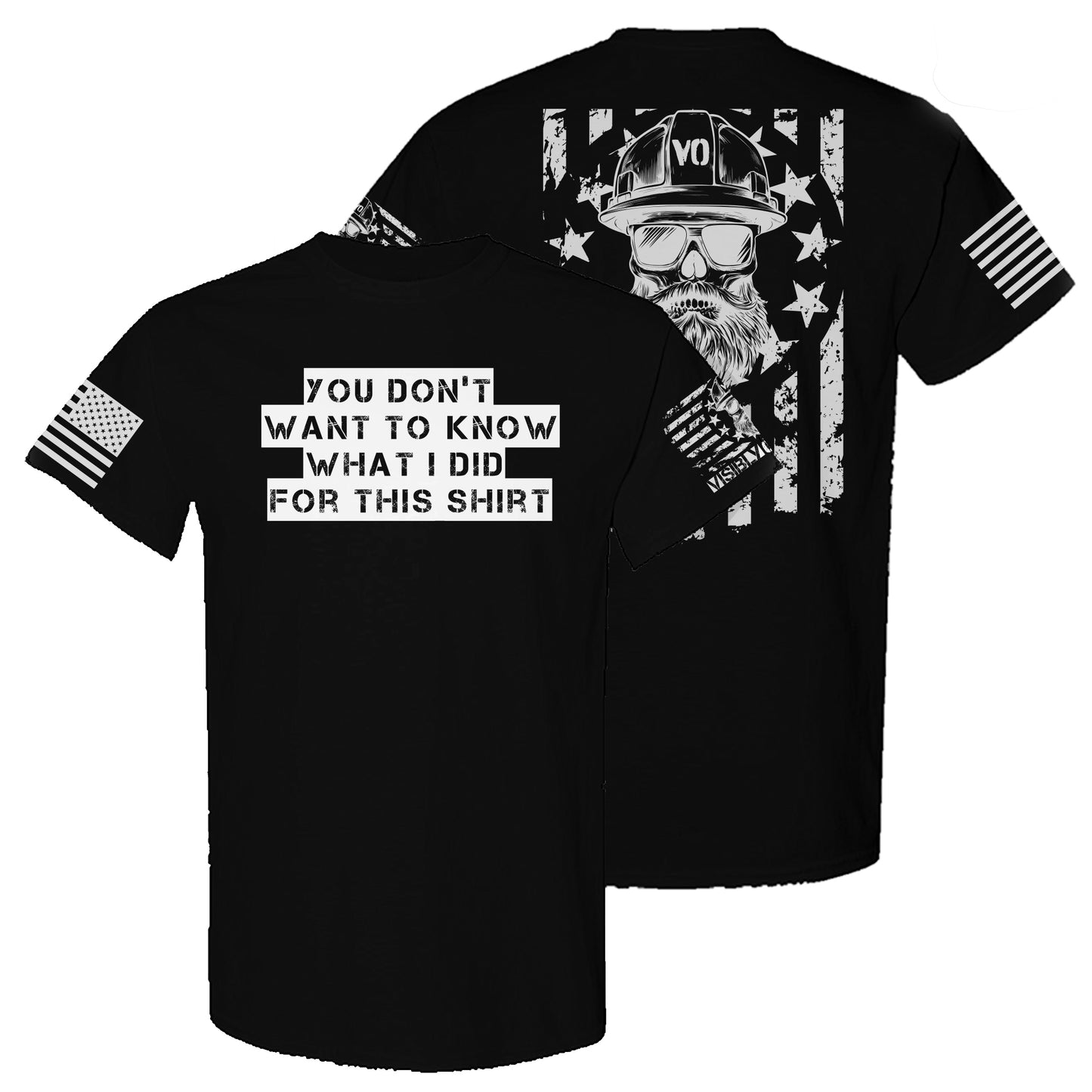You Don't Want To Know What I Did For This | T-Shirt