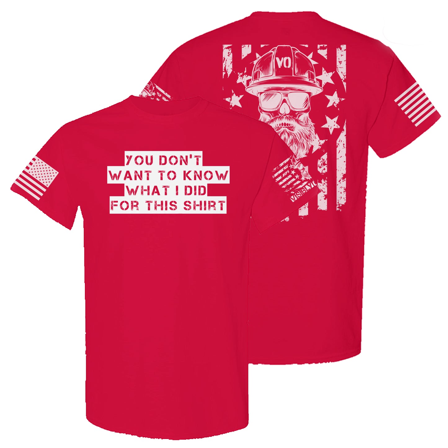 You Don't Want To Know What I Did For This | T-Shirt