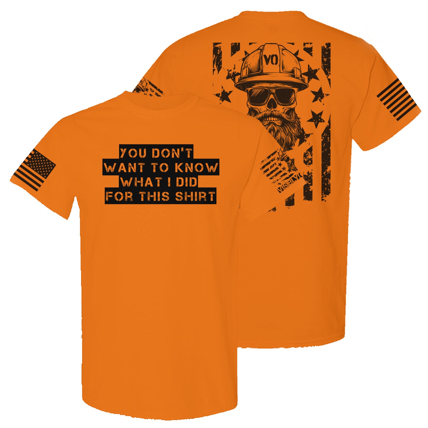 You Don't Want To Know What I Did For This | High-Vis T-Shirt